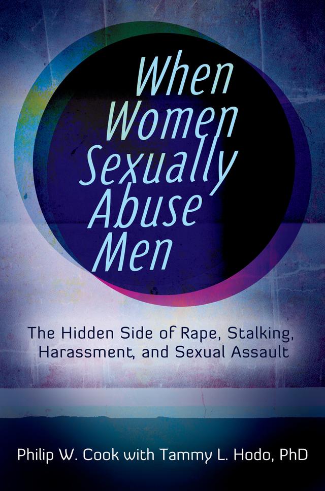When Women Sexually Abuse Men by Philip W. Cook, Tammy L. Hodo