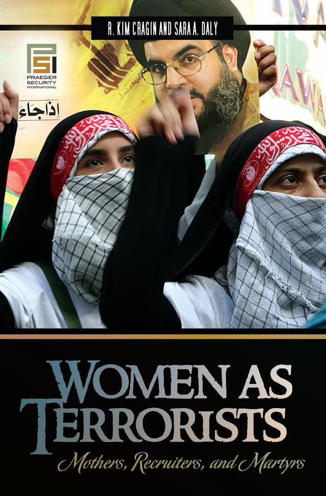Women as Terrorists by R. Kim Cragin, Sara A. Daly
