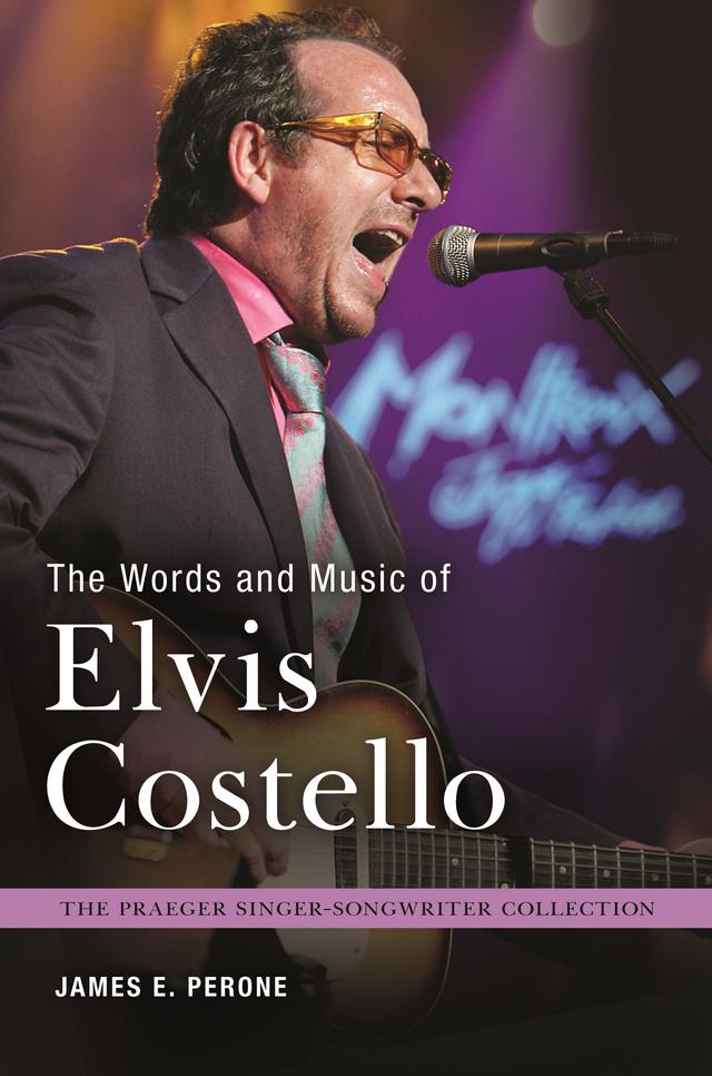 The Words and Music of Elvis Costello by James E. Perone