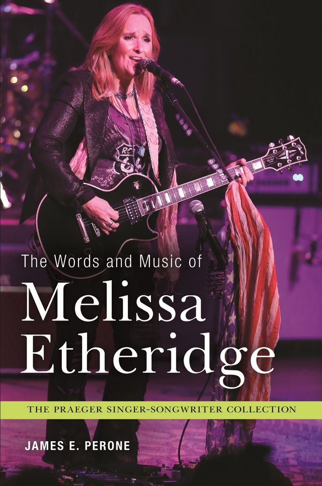 The Words and Music of Melissa Etheridge by James E. Perone