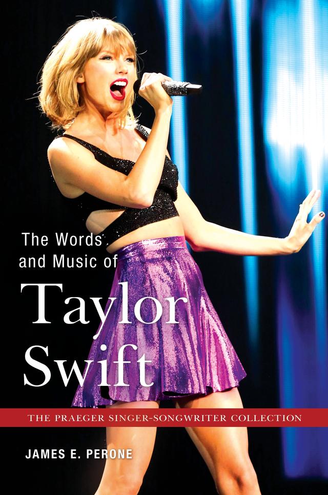 The Words and Music of Taylor Swift by James E. Perone