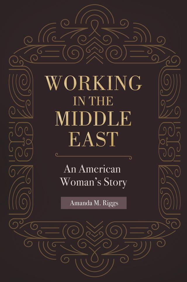 Working in the Middle East by Amanda M. Riggs