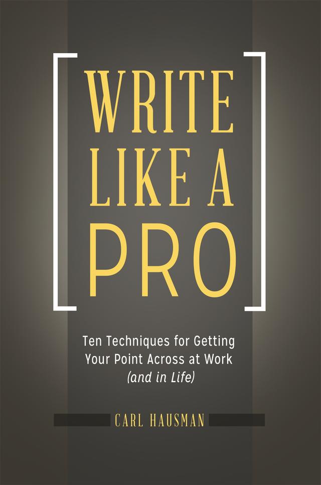 Write Like a Pro by Carl Hausman