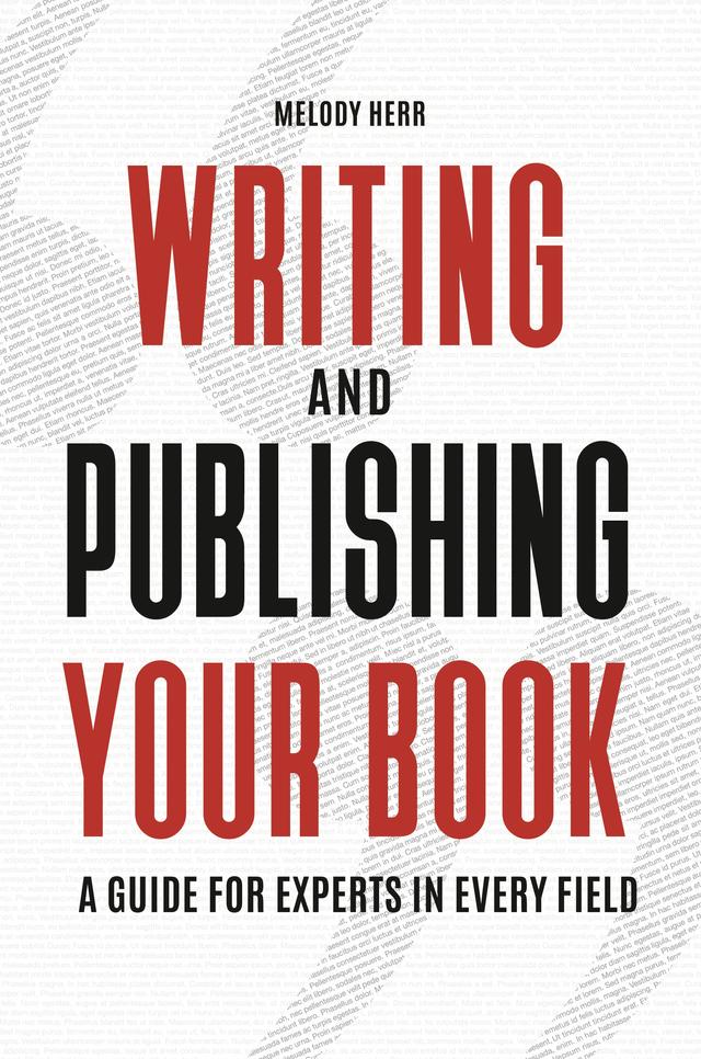 Writing and Publishing Your Book by Melody Herr Ph.D.