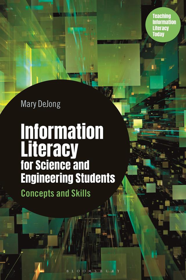 Information Literacy for Science and Engineering Students by Mary DeJong