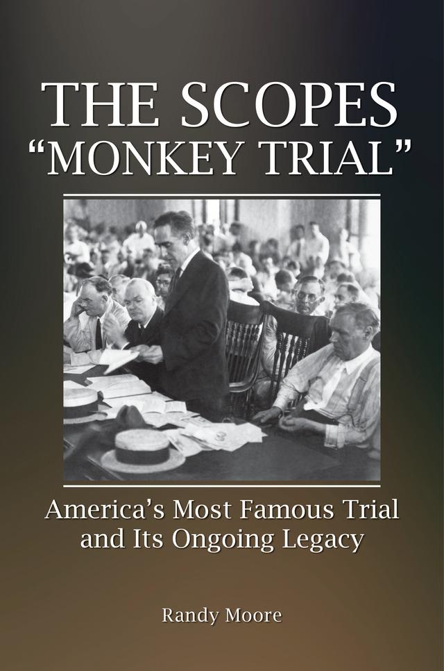 The Scopes "Monkey Trial" by Randy Moore