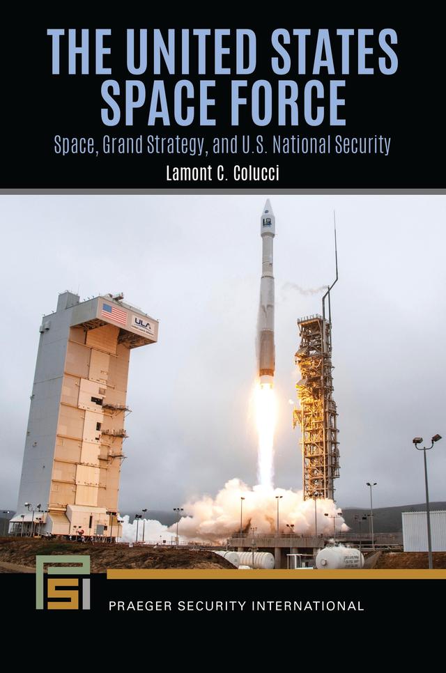 The United States Space Force by Lamont C. Colucci