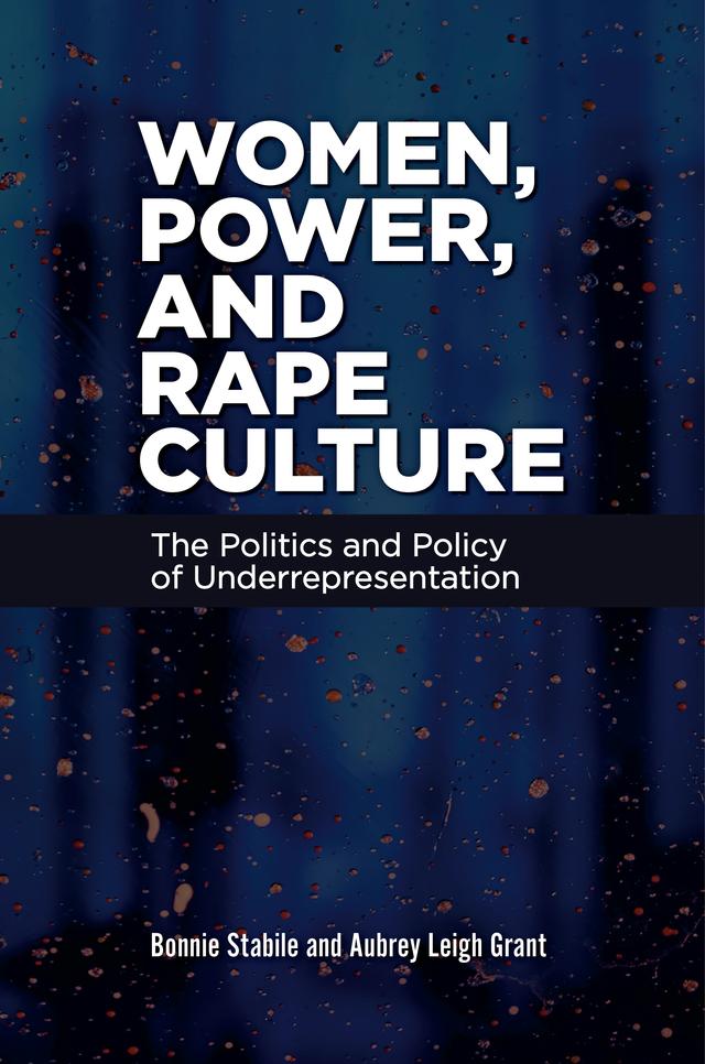 Women, Power, and Rape Culture by Aubrey Leigh Grant, Bonnie Stabile
