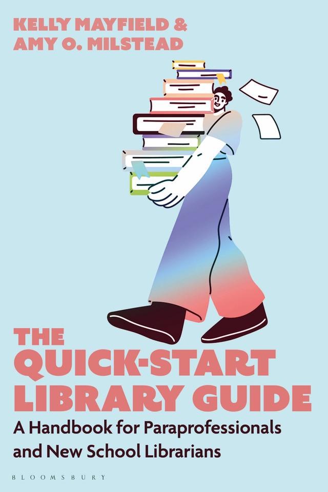 The Quick-Start Library Guide by Amy O. Milstead, Kelly Mayfield