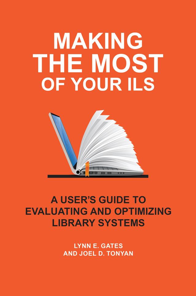 Making the Most of Your ILS by Joel D. Tonyan, Lynn E. Gates