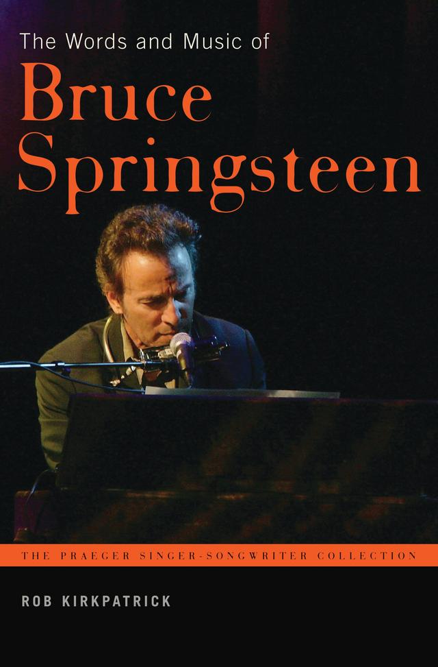 The Words and Music of Bruce Springsteen by Rob Kirkpatrick