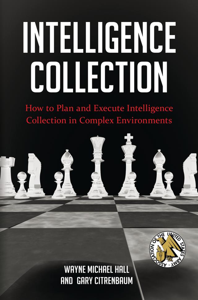 Intelligence Collection by David A. Deptula, Ervin J. Rokke, Gary Citrenbaum, Wayne Michael Hall