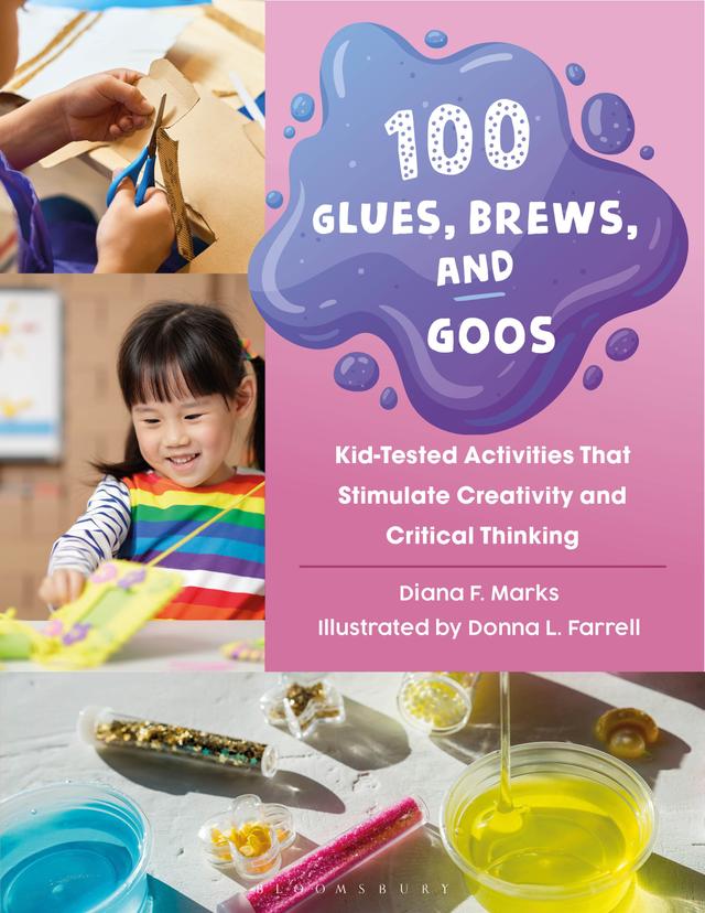 100 Glues, Brews, and Goos by Diana F. Marks, Donna L. Farrell