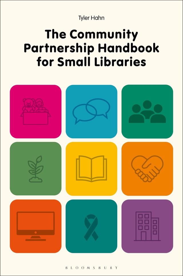 The Community Partnership Handbook for Small Libraries by Tyler Hahn
