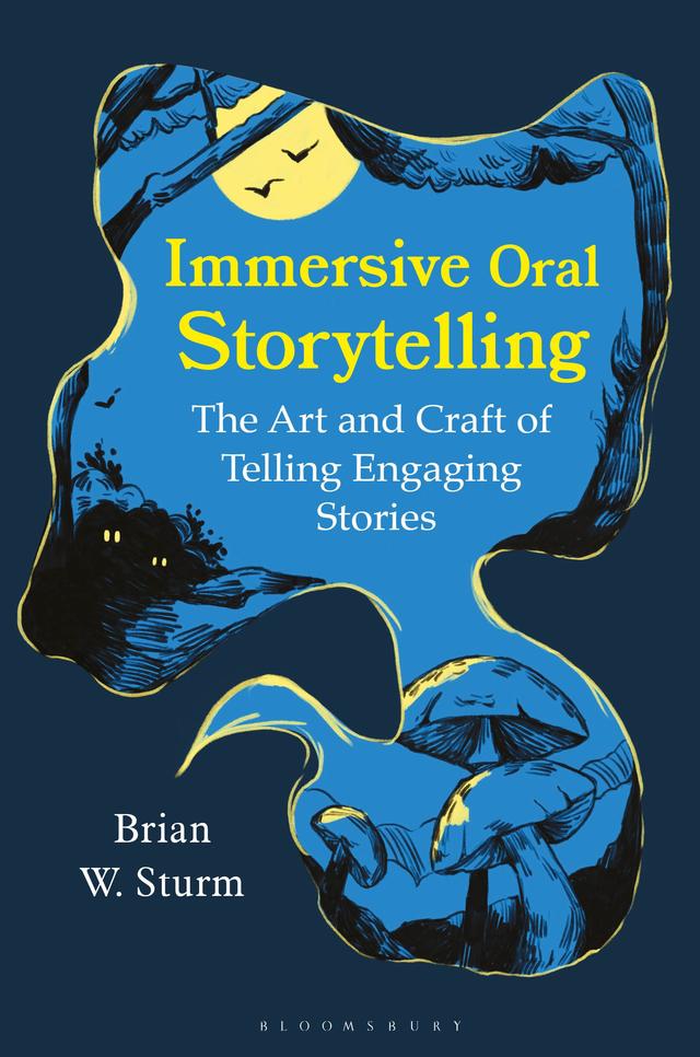 Immersive Oral Storytelling by Brian W. Sturm