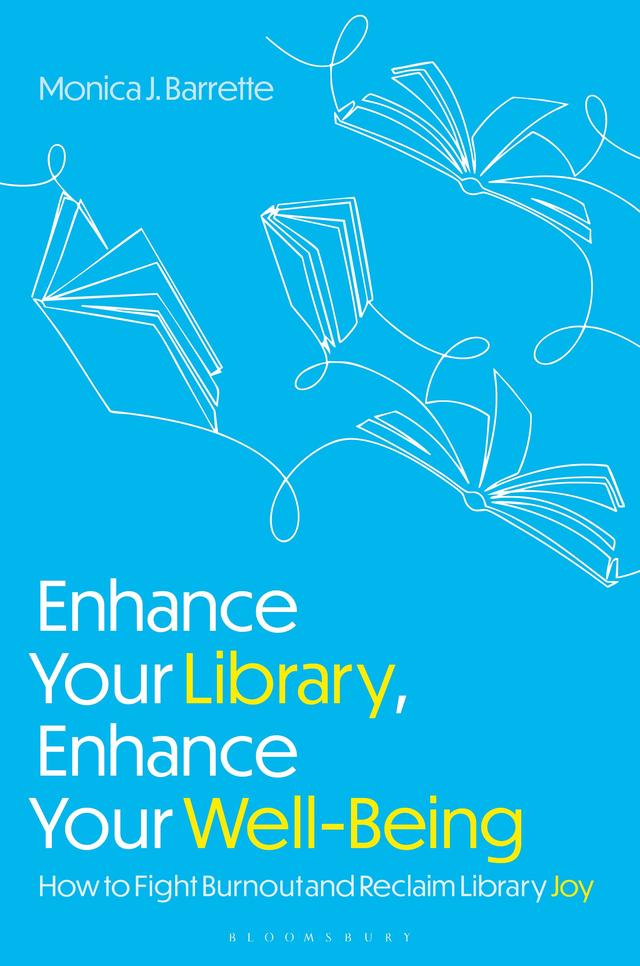 Enhance Your Library, Enhance Your Well-Being by Monica J. Barrette