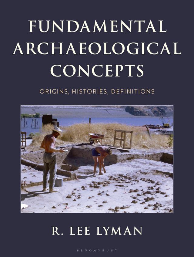 Fundamental Archaeological Concepts by R. Lee Lyman