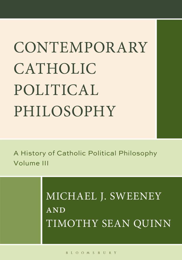 Contemporary Catholic Political Philosophy by Michael J. Sweeney, Timothy Sean Quinn