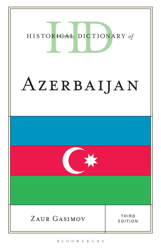 Historical Dictionary of Azerbaijan by Zaur Gasimov