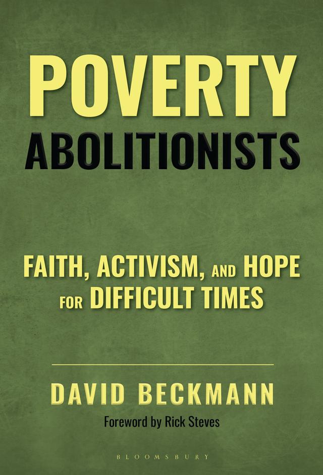 Poverty Abolitionists by David Beckmann, Rick Steves
