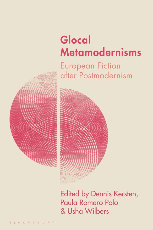 Glocal Metamodernisms by Dennis Kersten, Paula Romero Polo, Usha Wilbers