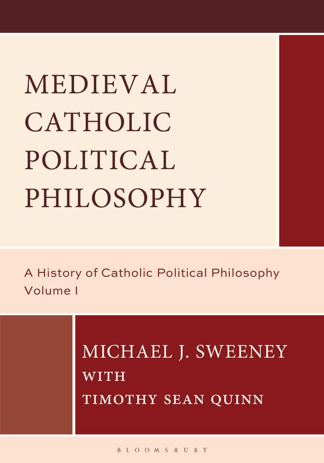 Medieval Catholic Political Philosophy by Michael J. Sweeney, Timothy Sean Quinn