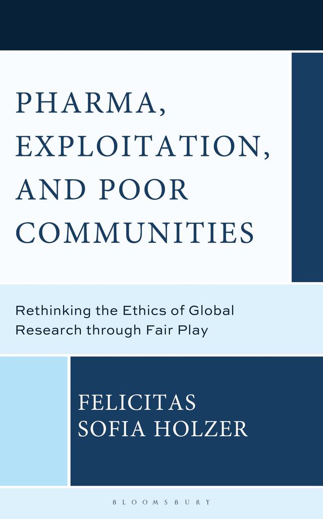 Pharma, Exploitation, and Poor Communities by Felicitas Sofia Holzer