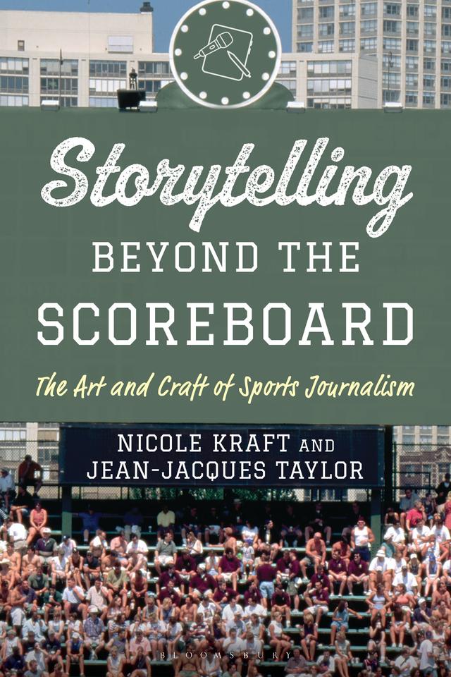 Storytelling beyond the Scoreboard by Jean-Jacques Taylor, Nicole Kraft