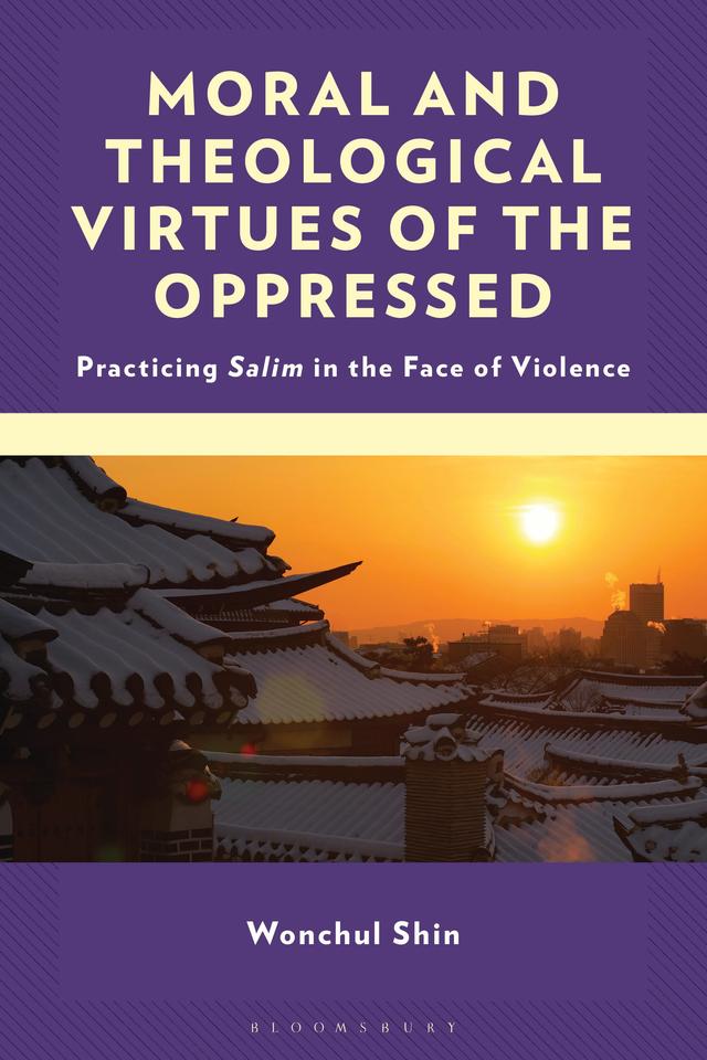 Moral and Theological Virtues of the Oppressed by Wonchul Shin