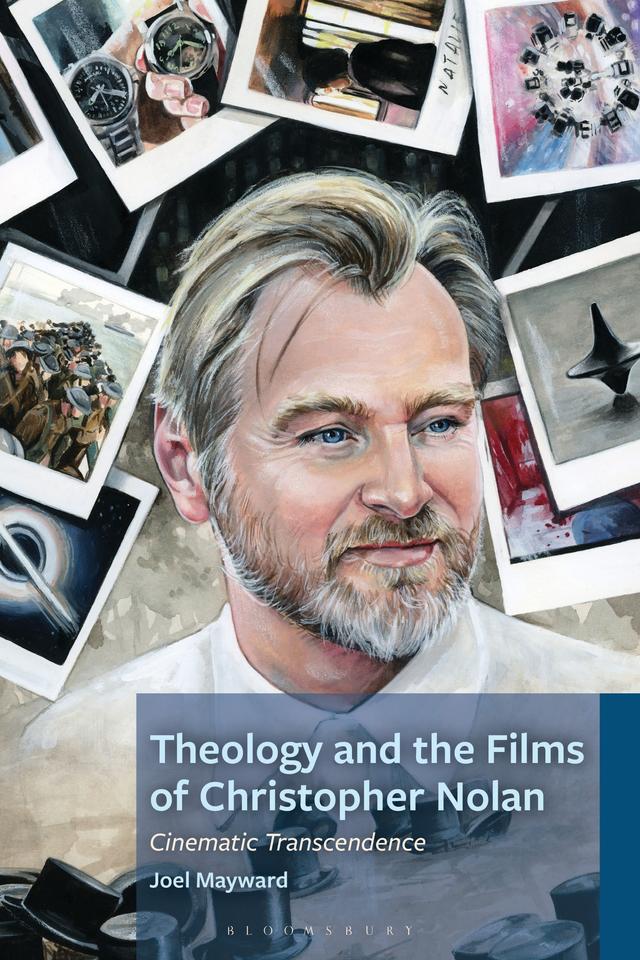 Theology and the Films of Christopher Nolan by Joel Mayward, Kutter Callaway