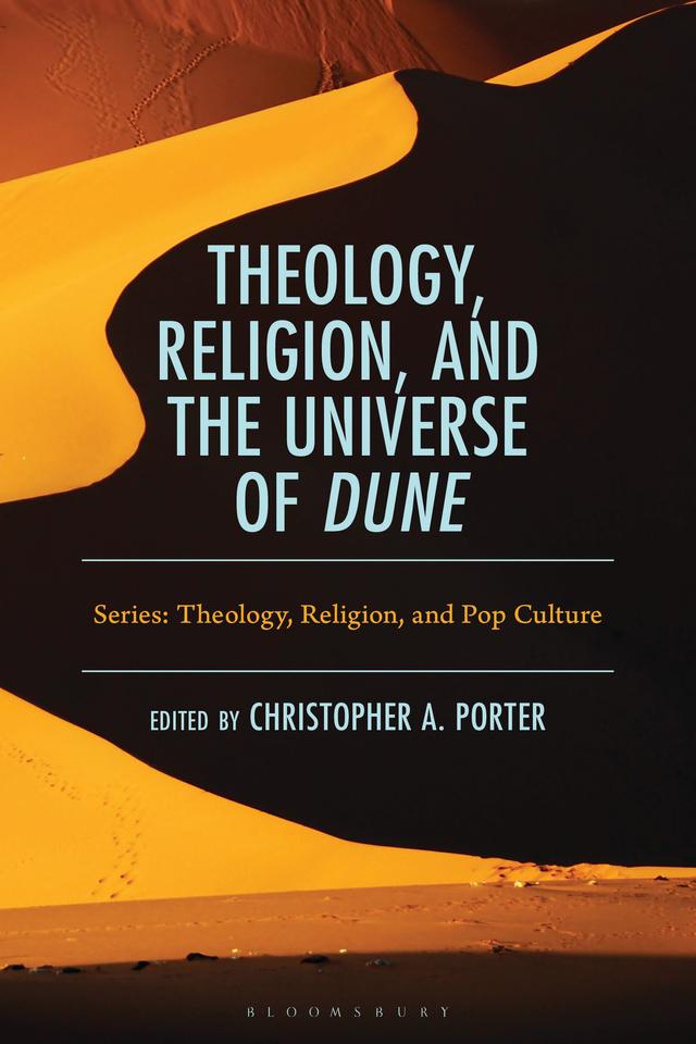 Theology, Religion, and the Universe of Dune by Andrew H. Waller, Christopher A. Porter, Graham Lee, Jerry Piven, John  Anthony Dunne, Laura Robinson, Michelle Eastwood, Neal Foster, Ruairi Meyler, Ryan Haecker, Tara B. M. Smith, Trevor B. Williams, Walter Barta, Will Nicholas, Yael Thomas Cameron
