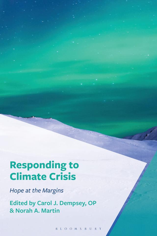 Responding to Climate Crisis by Carol J. Dempsey, OP, Norah A. Martin