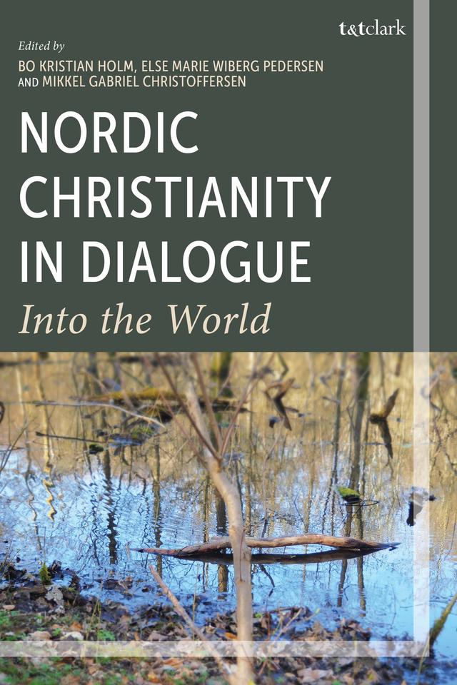 Nordic Christianity in Dialogue by Bo Kristian Holm, Else Marie Wiberg Pedersen, Mikkel Gabriel Christoffersen