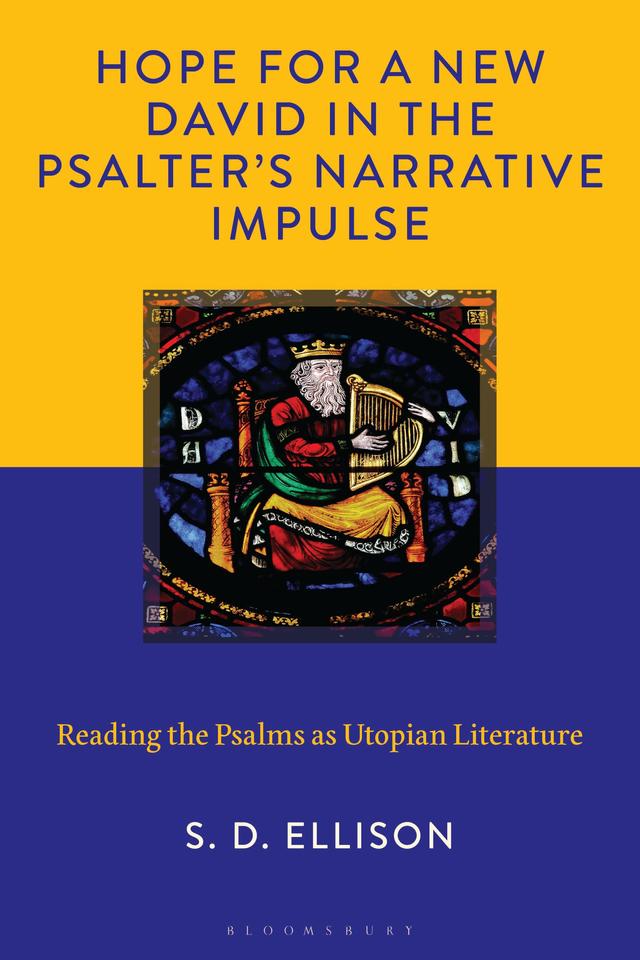 Hope for a New David in the Psalter's Narrative Impulse by S. D. Ellison