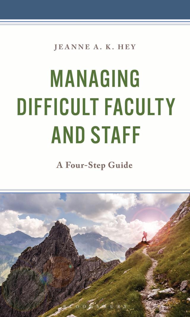 Managing Difficult Faculty and Staff by Jeanne A.K. Hey