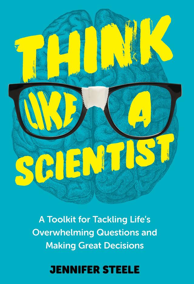 Think Like a Scientist by Jennifer Steele