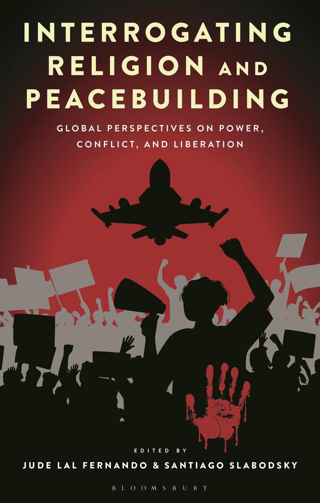 Interrogating Religion and Peacebuilding by Jude Lal Fernando, Santiago Slabodsky