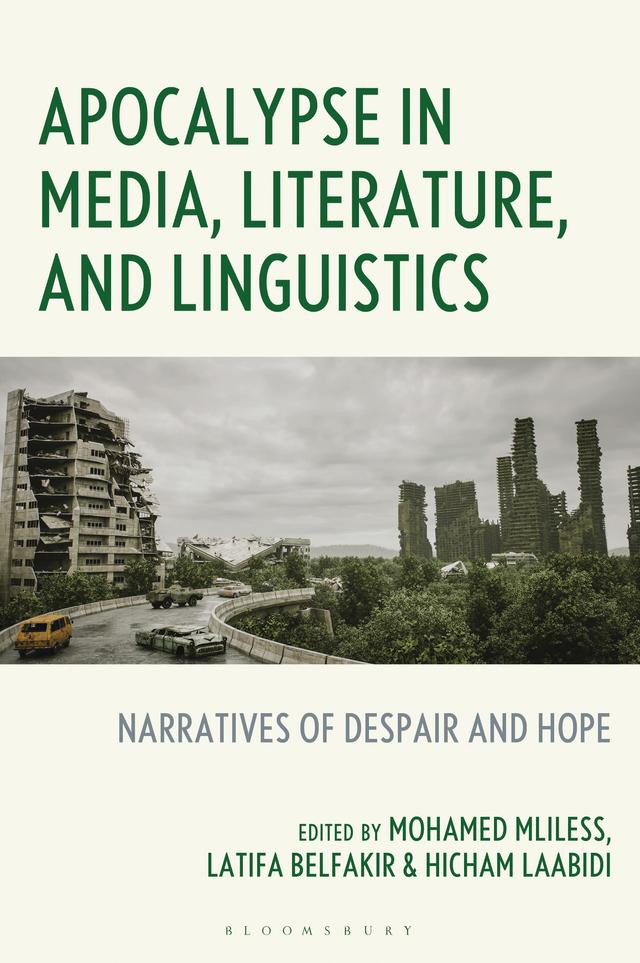 Apocalypse in Media, Literature, and Linguistics by Hicham Laabidi, Latifa Belfakir, Mohamed Mliless