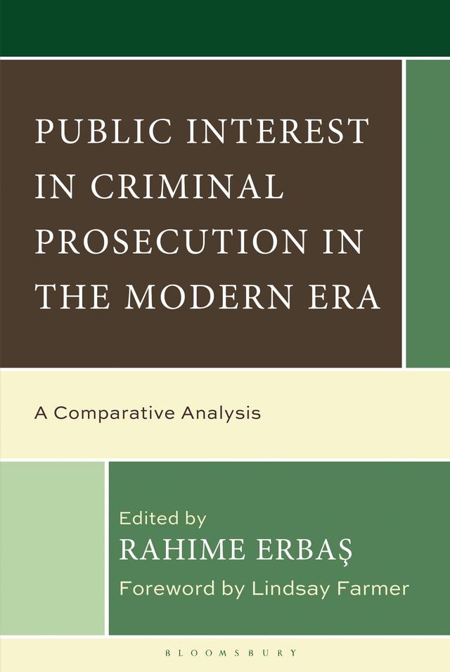 Public Interest in Criminal Prosecution in the Modern Era by Lindsay Farmer, Rahime Erbas