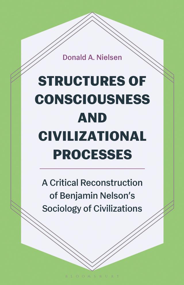 Structures of Consciousness and Civilizational Processes by Donald A. Nielsen