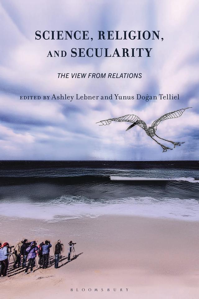 Science, Religion, and Secularity by Ashley Lebner, Yunus Dogan Telliel