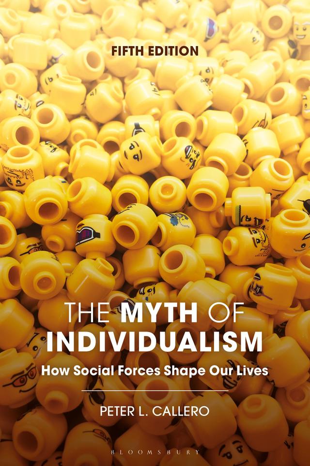 The Myth of Individualism by Peter L. Callero