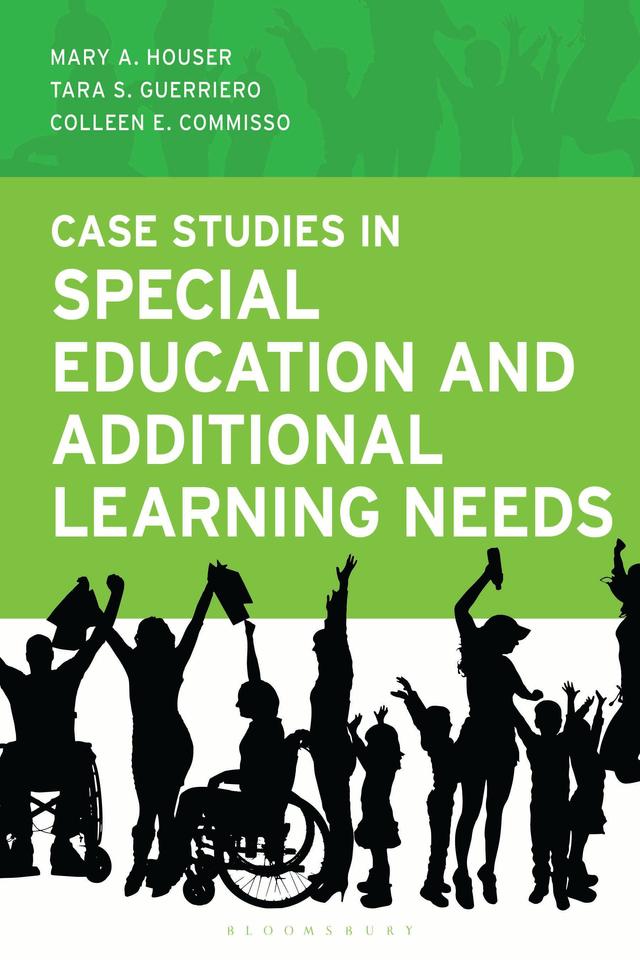Case Studies in Special Education and Additional Learning Needs by Colleen E. Commisso, Mary A. Houser, Tara S. Guerriero