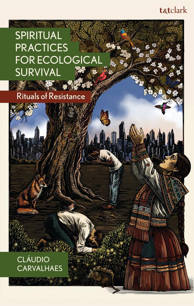 Spiritual Practices for Ecological Survival by Cláudio Carvalhaes