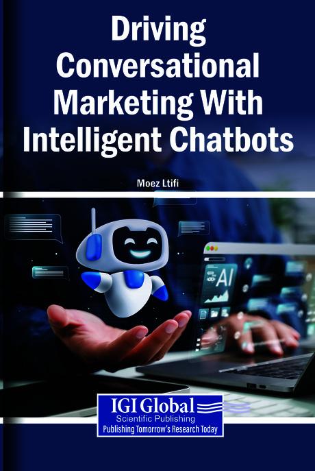 Driving Conversational Marketing With Intelligent Chatbots by Moez Ltifi