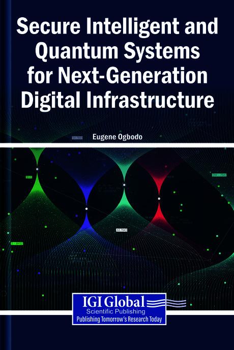 Secure Intelligent and Quantum Systems for Next-Generation Digital Infrastructure