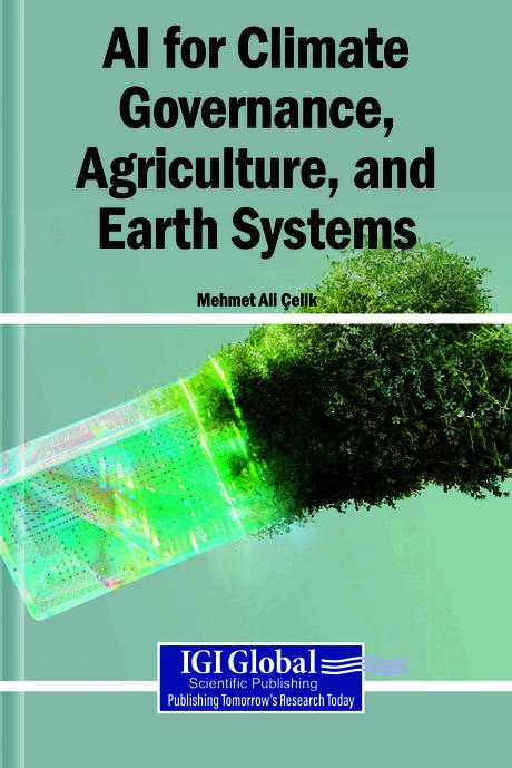 AI for Climate Governance, Agriculture, and Earth Systems by Mehmet Ali Çelik