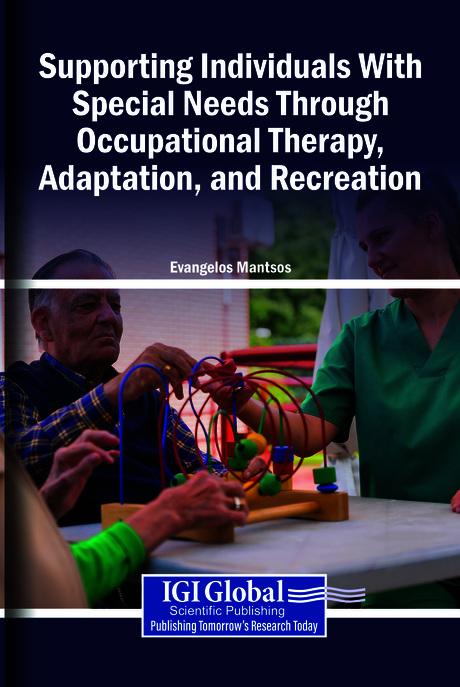 Supporting Individuals With Special Needs Through Occupational Therapy, Adaptation, and Recreation by Evangelos Mantsos