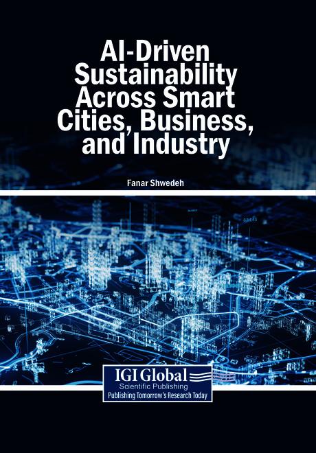 AI-Driven Sustainability Across Smart Cities, Business, and Industry by Fanar Shwedeh