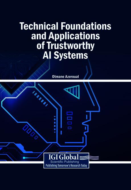 Technical Foundations and Applications of Trustworthy AI Systems
